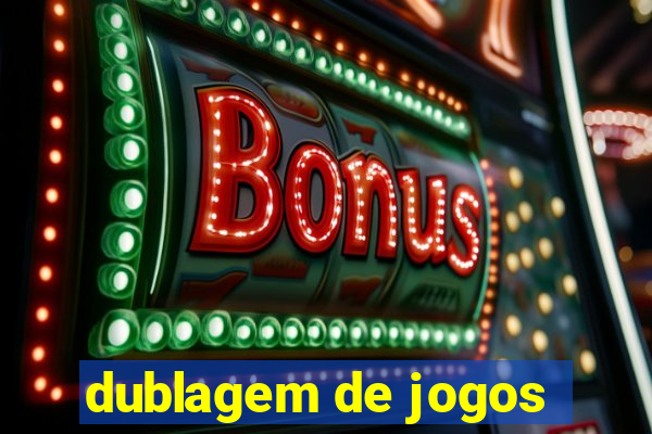 dublagem de jogos